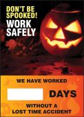 Digi-Day® Magnetic Faces: Don't Be Spooked - Work Safely - We Have Worked _ Days Without A Lost Time Accident