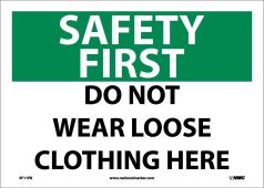 SAFETY FIRST DO NOT WEAR LOOSE CLOTHING HERE SIGN