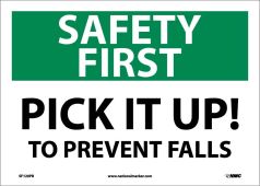 SAFETY FIRST PICK IT UP! TO PREVENT FALLS