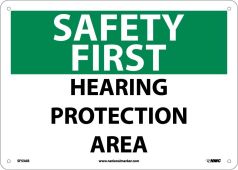 SAFETY FIRST HEARING PROTECTION AREA SIGN