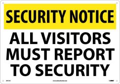 SECURITY NOTICE ALL VISITORS MUST REPORT TO SECURITY SIGN