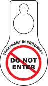 Safety Tag: Do Not Enter - Treatment In Progress