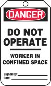 OSHA Danger Safety Tag: Do Not Operate - Worker In Confined Space