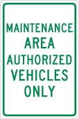 MAINTENANCE AREA AUTHORIZED VEHICLES ONLY SIGN
