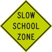SLOW SCHOOL ZONE SIGN