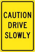 CAUTION DRIVE SLOWLY SIGN