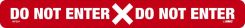 DO NOT ENTER X DO NOT ENTER 
