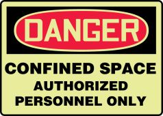 OSHA Danger Glow-In-The-Dark Safety Sign: Confined Space - Authorized Personnel Only