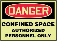 OSHA Danger Glow-In-The-Dark Safety Sign: Confined Space - Authorized Personnel Only