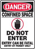 OSHA Danger Safety Sign: Confined Space - Do Not Enter - Entry Can Be Fatal - Entry By Permit Only