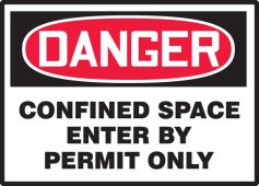 OSHA Danger Safety Label: Confined Space - Enter By Permit Only