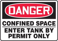 OSHA Danger Safety Sign: Confined Space - Enter Tank By Permit Only