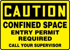 OSHA Caution Safety Sign: Confined Space - Entry Permit Required - Call Your Supervisor