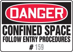 Semi-Custom OSHA Danger Safety Sign: Confined Space - Follow Entry Procedures #___