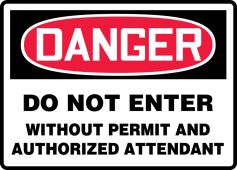 OSHA Danger Safety Sign: Do Not Enter Without Permit And Authorized Attendant
