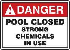 ANSI Danger Safety Sign: Pool Closed - Strong Chemicals In Use
