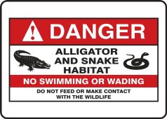 ANSI Danger Safety Sign: Alligator And Snake Habitat - No Swimming Or Wading - Do Not Feed Or Make Contact With The Wildlife
