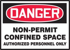 OSHA Danger Safety Label: Non-Permit Confined Space - Authorized Personnel Only
