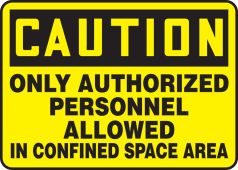 OSHA Caution Safety Sign: Only Authorized Personnel Allowed In Confined Space Area