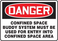 OSHA Danger Safety Sign: Confined Space - Buddy System Must Be Used For Entry Into Confined Space Area
