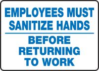 EMPLOYEES MUST SANITIZE HANDS BEFORE RETURNING TO WORK